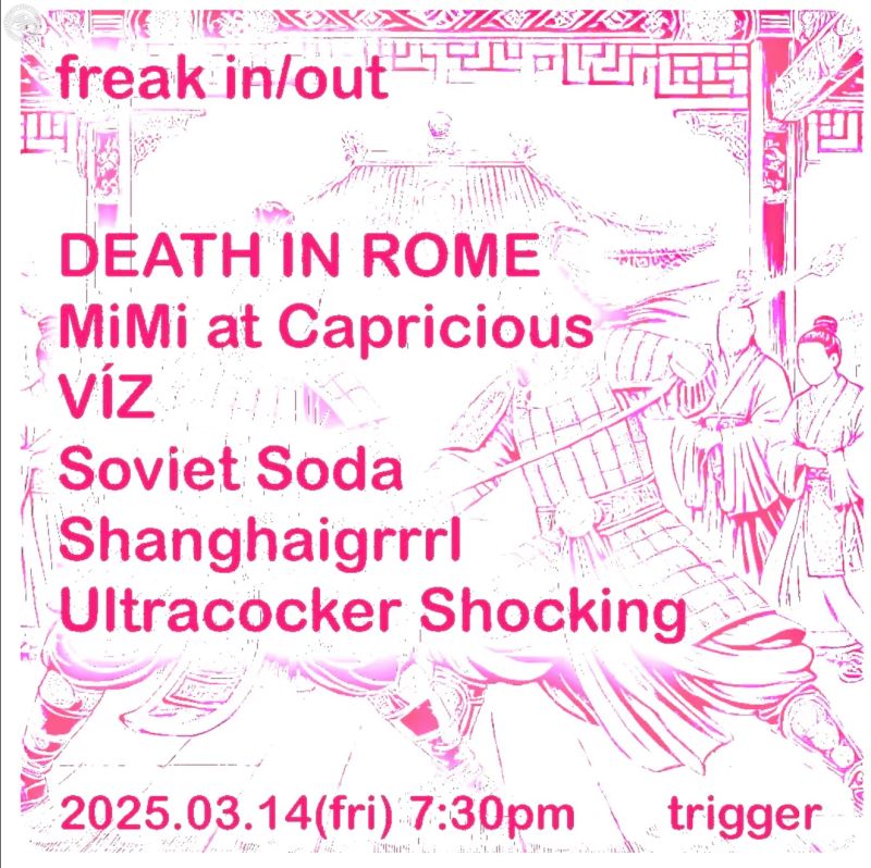 DEATH IN ROME, MiMi at Capricious, VÍZ, Soviet Soda, Shanghaigrrrl, Ultracocker Shocking