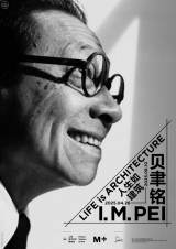 I.M. PEI: Life is Architecture