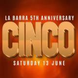 La Barra Five-Year Anniversary: "Cinco" 