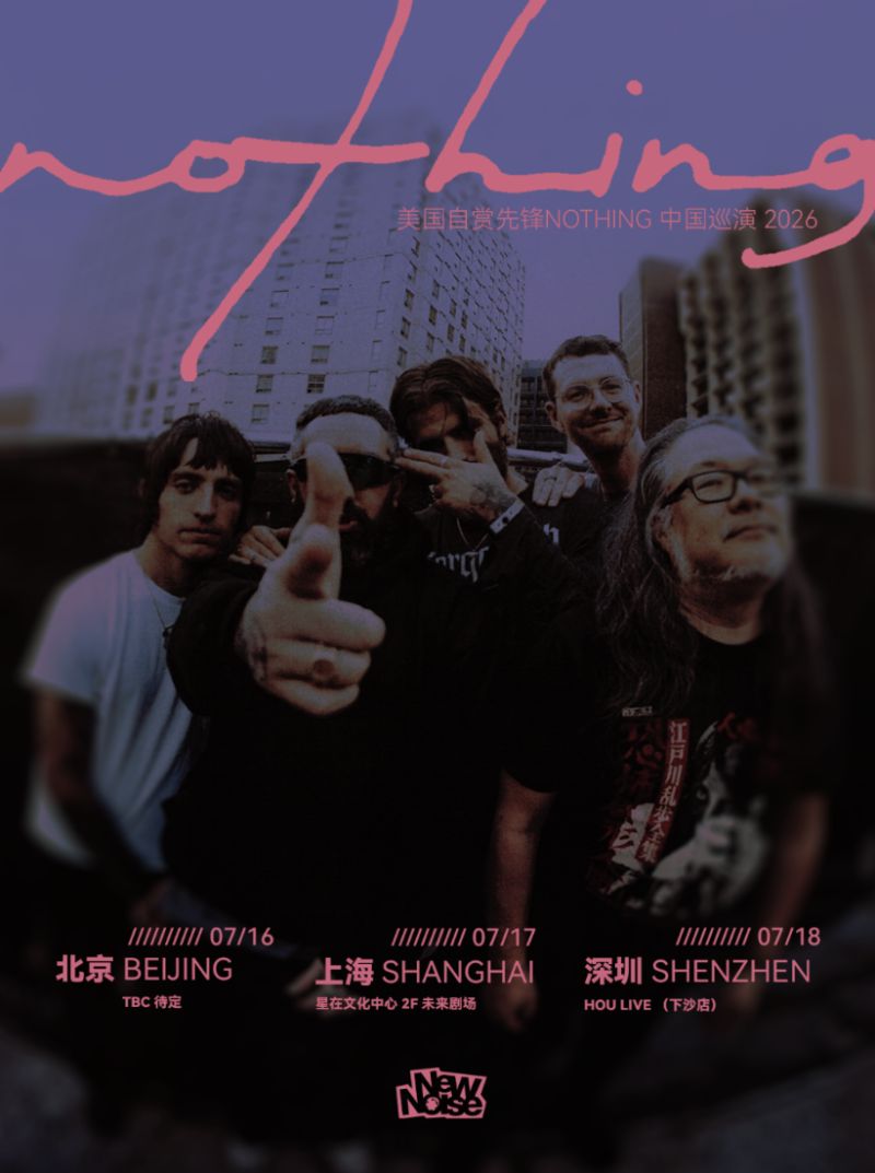 New Noise Presents: Nothing Live in Shanghai 2026