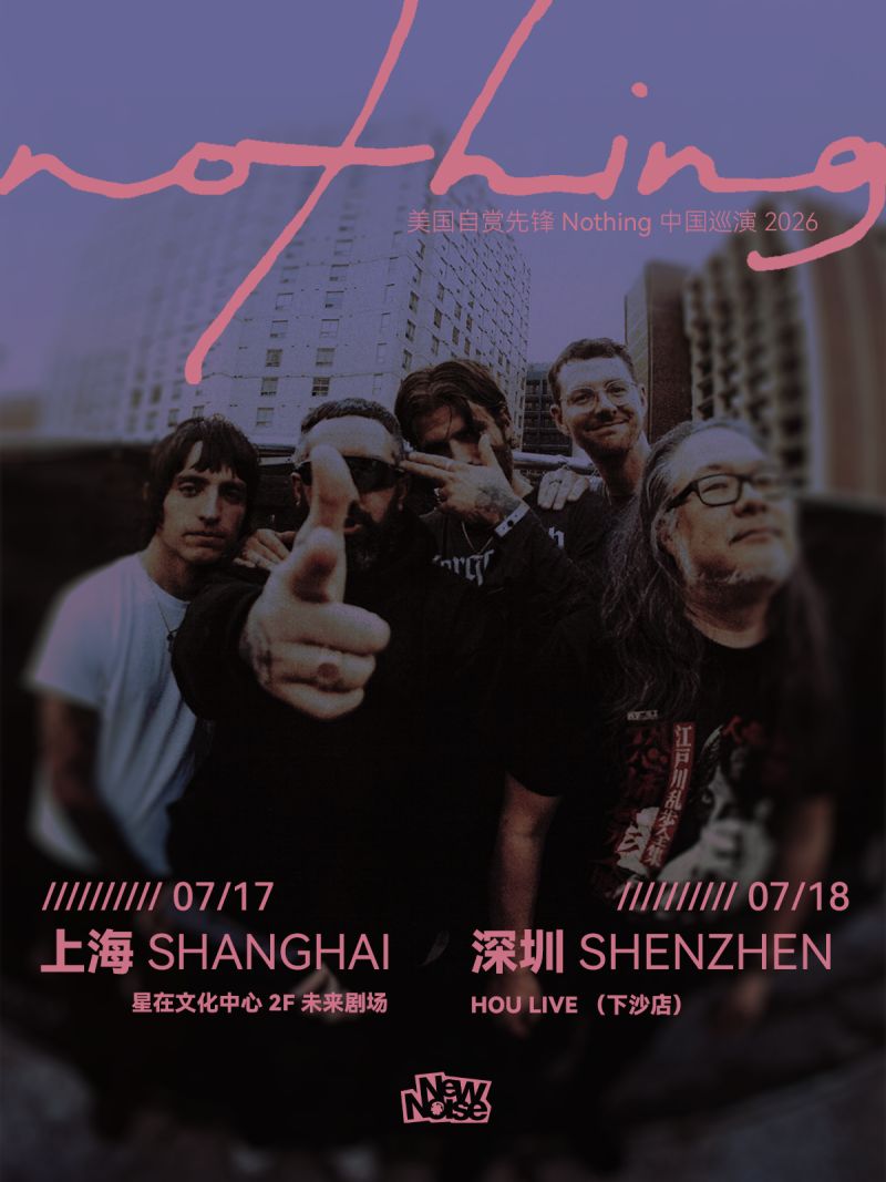 New Noise Presents: Nothing Live in Shanghai 2026