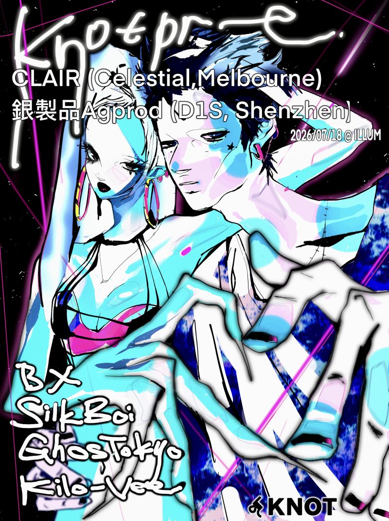 KNOT Pres: CLAI and, 銀製品 (Agprod) (Trance, Techno)