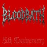 BLOODBATH 5th Anniversary