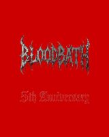 BLOODBATH 5th Anniversary