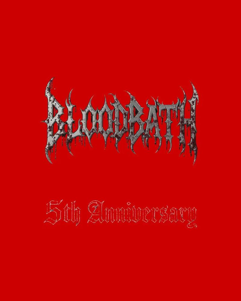 BLOODBATH 5th Anniversary