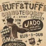 Ruff & Tuff: Shangtegobay (Reggae, Dancehall, Dubstep, Jungle, Garage)