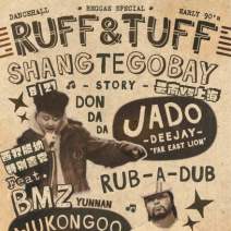 Ruff & Tuff: Shangtegobay (Reggae, Dancehall, Dubstep, Jungle, Garage)
